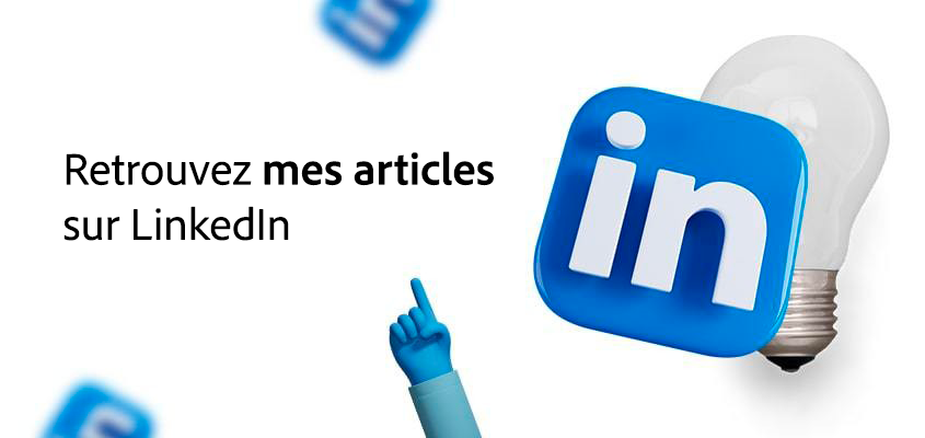 Retrouvez mes articles sur LinkedIn